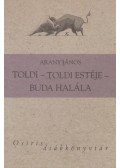 Arany János - Toldi / Toldi estéje / Buda halála