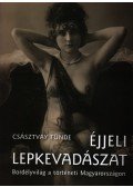 Császtvay Tünde - Éjjeli lepkevadászat