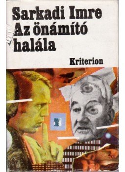 Sarkadi Imre - Az önámító halála Sarkadi Imre - Az önámító halála, Bukarest 1981 antikvár könyv