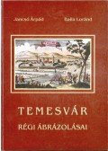 Jancsó Árpád,Balla Loránd - Temesvár régi ábrázolásai (dedikált)