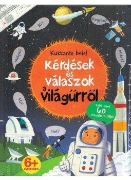 Katie Daynes - Kukkants bele! - Kérdések és válaszok a világűrről, Budapest 2017 antikvár könyv