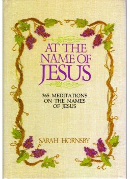 Sarah Hornsby - At the Name of Jesus: 365 meditations on the names of Jesus, Tarrytown, New York 1983 antikvár könyv