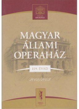 Karczag Márton (szerk.) - Magyar Állami Operaház 119. évad Karczag Márton (szerk.) - Magyar Állami Operaház 119. évad, Budapest 2004 antikvár könyv