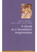 HAMILTON, DAVID L. - A TÁRSAK ÉS A TÁRSADALOM MEGISMERÉSE