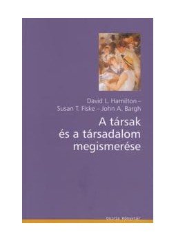 HAMILTON, DAVID L. - A TÁRSAK ÉS A TÁRSADALOM MEGISMERÉSE, null 0 antikvár könyv