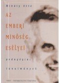 Mihály Ottó - Az emberi minőség esélyei