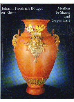  - Johann Friedrich Böttger zum 300. Geburtstag - Meißen Frühzeit und Gegenwart,  1982 antikvár könyv