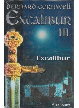 Bernard Cornwell - Excalibur III. - Excalibur Bernard Cornwell - Excalibur III. - Excalibur, 0 antikvár könyv