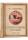 Ifj. Gonda Béla - A teritett asztal művészete