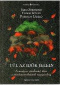 Járai Zsigmond,Fodor István,Parragh László - Túl az idők jelein (dedikált)