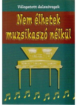 Papp János - Nem élhetek muzsikaszó nélkül Papp János - Nem élhetek muzsikaszó nélkül, Budapest 0 antikvár könyv