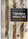 Marton Mária - Tájképre nincs idő
