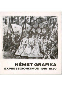  - Német grafika - Expresszionizmus 1910-1930,  0 antikvár könyv