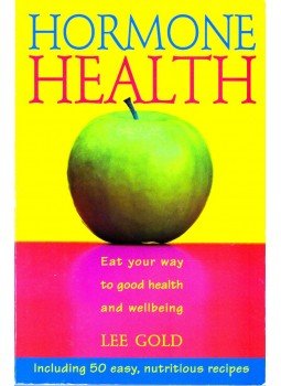Lee Gold - Hormone Health: Eat your way to good health and wellbeing, Sydney 1999 antikvár könyv