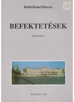 Zvi Bodie, Alex Kane, Alan J. Marcus - Befektetések I., Budapest 1996 antikvár könyv