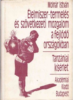 Molnár István - Élelmiszer-termelés és szövetkezeti mozgalom a fejlődő országokban, Budapest 1979 antikvár könyv