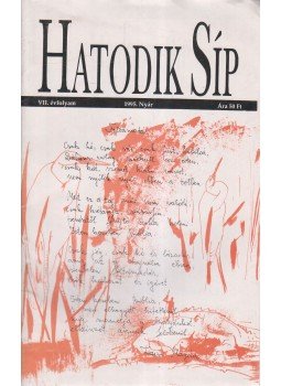 Penckófer János, Czébely Lajos, Dalmay Árpád, Fodor Géza, Kisantal Gyua, Németh István, Vári Fábián László - Hatodik Síp 1995 nyár Penckófer János, Czébely Lajos, Dalmay Árpád, Fodor Géza, Kisantal Gyua, Németh István, Vári Fábián László - Hatodik Síp 1995 nyár, 1995 antikvár könyv