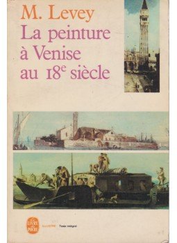 Levey, Michael - La peinture a Venise au 18e siecle Levey, Michael - La peinture a Venise au 18e siecle, 1967 antikvár könyv