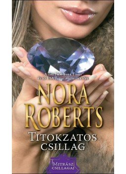 Roberts, Nora - Titokzatos csillag Roberts, Nora - Titokzatos csillag, Budapest 2017 antikvár könyv