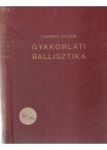 Harmos Zoltán - Gyakorlati ballisztika