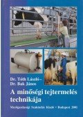 Dr. Tóth László,Bak János - A minőségi tejtermelés technikája