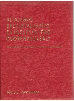  - Általános balesetelhárító és egészségvédő óvórendszabály, Budapest 1977 antikvár könyv