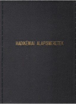 Deák Gyula - Hadikémiai alapismeretek Deák Gyula - Hadikémiai alapismeretek, Budapest 1951 antikvár könyv