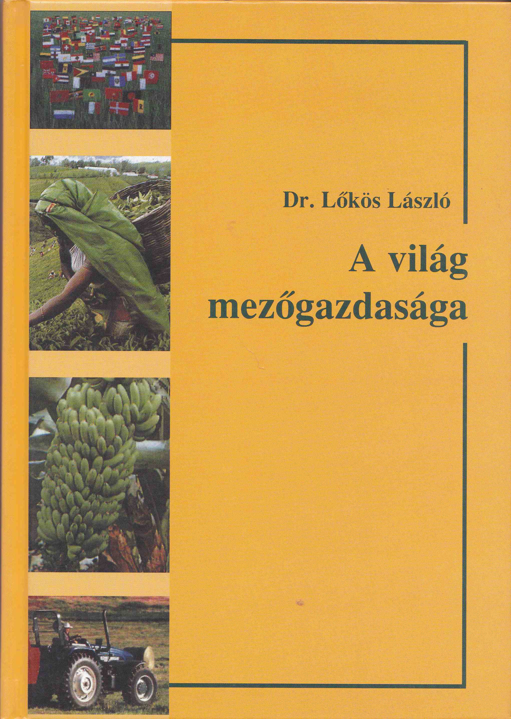 Lőkös László - A világ mezőgazdasága, Budapest 2000 antikvár könyv