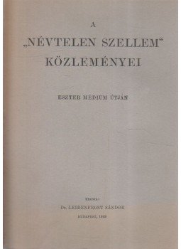 Eszter médium - A "névtelen szellem" közleményei I. kötet, Budapest 1929 antikvár könyv