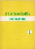 Horn Ede dr.,Inántsy Ferenc,Petrovics Irén,Rauscher Lászlóné - A kertészettanítás módszertana I.