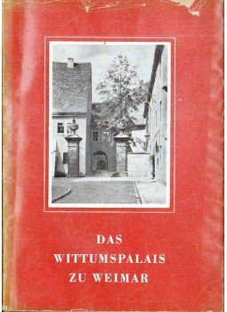 Sigrid Anger - Das Wittumspalais zu Weimar, Weimar 1957 antikvár könyv