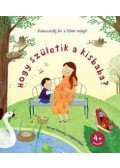 Katie Daynes - Kukucskálj be a fülek mögé! - Hogy születik a kisbaba?