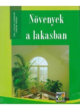 Váczi Imréné, Dede Géza - Növények a lakásban Váczi Imréné, Dede Géza - Növények a lakásban, Kisújszállás 2005 antikvár könyv