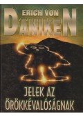 Erich von Daniken - Jelek az örökkévalóságnak