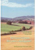 Bozsik András,Hartman Mátyás,Percze Attila - Környezetvédelem - Mit tehet a mezőgazda?