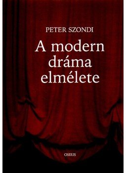 Szondi, Peter - A modern dráma elmélete Szondi, Peter - A modern dráma elmélete, Budapest 2002 antikvár könyv