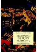 Deák Péter (szerk.) - Biztonságpolitikai kézikönyv