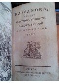 - Kassandra, mellyet frantziából forditott Bárótzi Sándor magyar nemes testőrző V-VI-VII. rész (egybekötve)