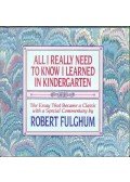 Fulghum, Robert - All I Really Need to Know I Learned in Kindergarten