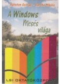 Bartha Miklós,Ágoston György - A Windows mesés világa