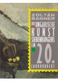 Banner Zoltán - Die ungarische Kunst Siebenbürgens im 20. Jahrhundert