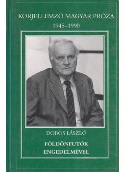 Dobos László - Földönfutók / Engedelmével Dobos László - Földönfutók / Engedelmével, Szekszárd 2001 antikvár könyv