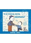 Bartos Erika - Te is voltál kicsi, dédpapa?