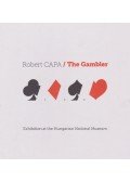 Fisli Éva (szerk.) - Robert Capa/The Gambler