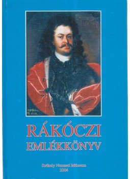 Kónya Ádám - Rákóczi emlékkönyv Kónya Ádám - Rákóczi emlékkönyv, 2004 antikvár könyv