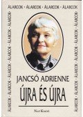 Jancsó Adrienne - Újra és újra