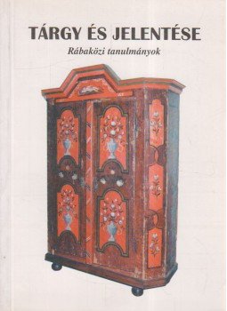 Szalontay Judit - Tárgy és jelentése Szalontay Judit - Tárgy és jelentése, Csorna 1998 antikvár könyv