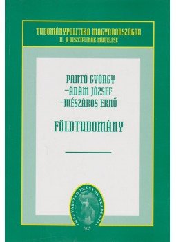 Pantó György, Ádám József, Mészáros Ernő - Földtudomány Pantó György, Ádám József, Mészáros Ernő - Földtudomány, Budapest 2002 antikvár könyv