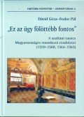 Dávid Géza,Fodor Pál - "Ez az ügy fölöttébb fontos"