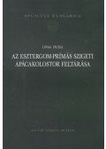 Lovag Zsuzsa - Az Esztergom-Prímás szigeti apácakolostor feltárása